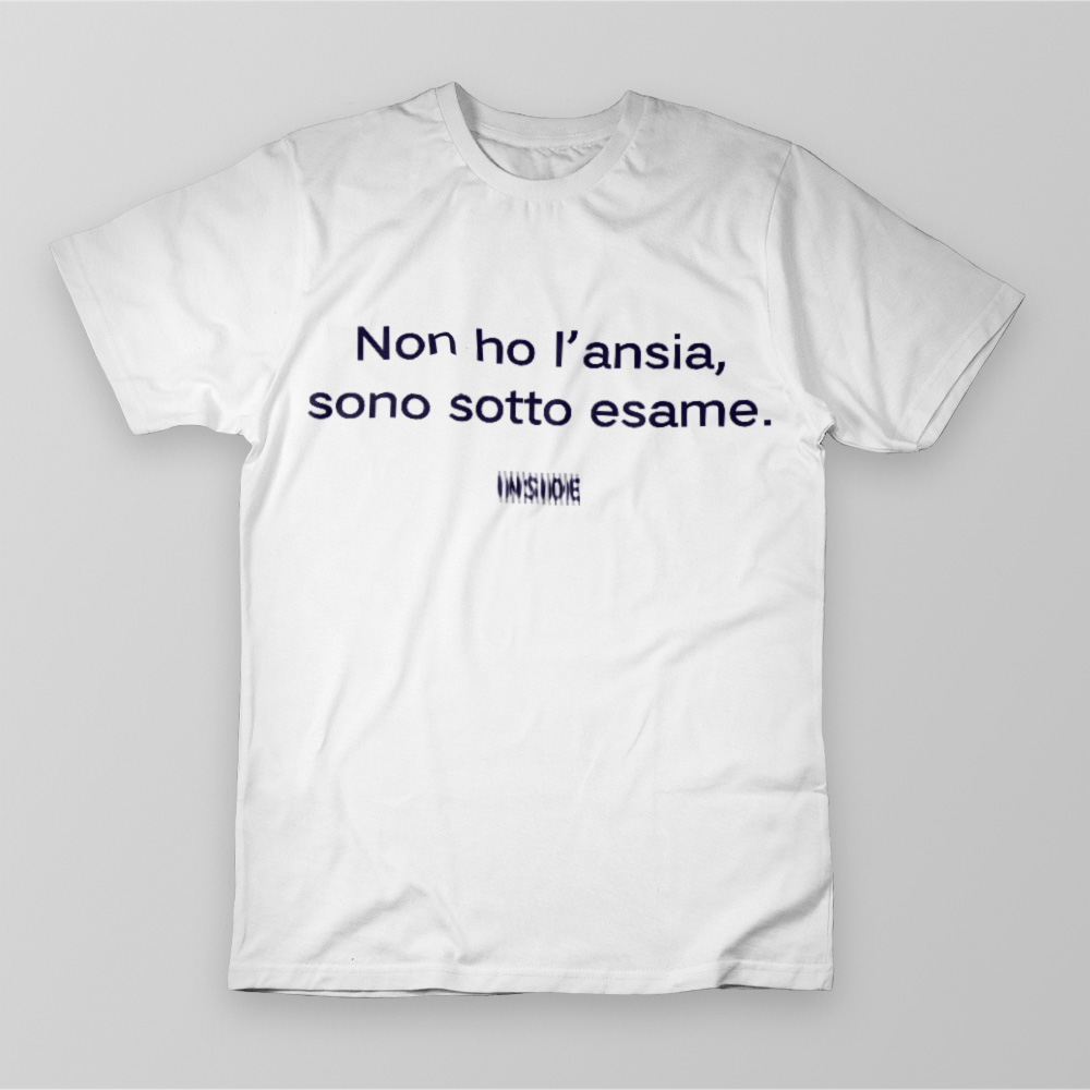 T-Shirt - Non ho l'ansia, sono sotto esame.